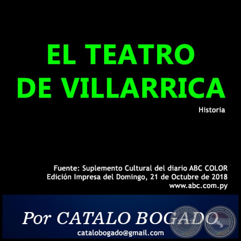 EL TEATRO DE VILLARRICA - Por CATALO BOGADO BORDÓN - Domingo, 21 de Octubre de 2018